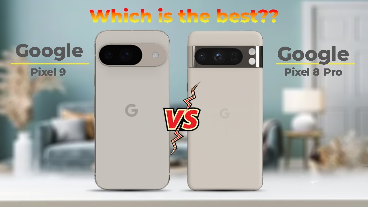 Google Pixel 9 Vs Google Pixel 8 Pro
