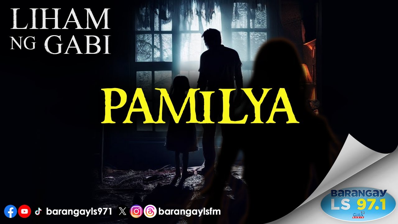 PAMILYA | Liham ng Gabi (Barangay LS 97.1)