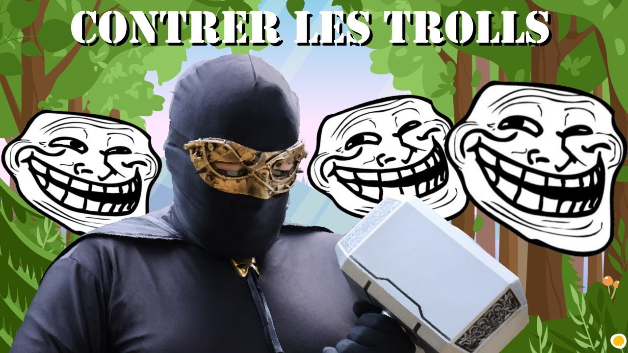 🔧 Contrer les trolls - VITE FAIT