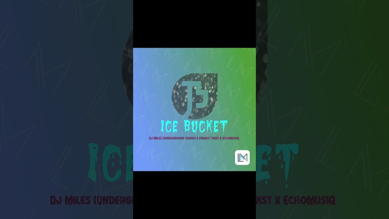 Ice Bucket (djmiles x freaky twist x EchoMusiQ)  #fypシ #gqommusic #viralvideo 🚀🔥🚨