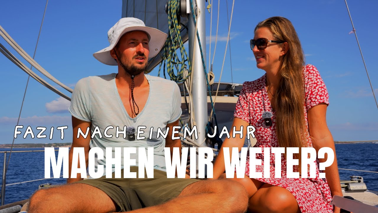 Fazit nach einem Jahr Vollzeit leben auf einem Segelboot - machen wir weiter?