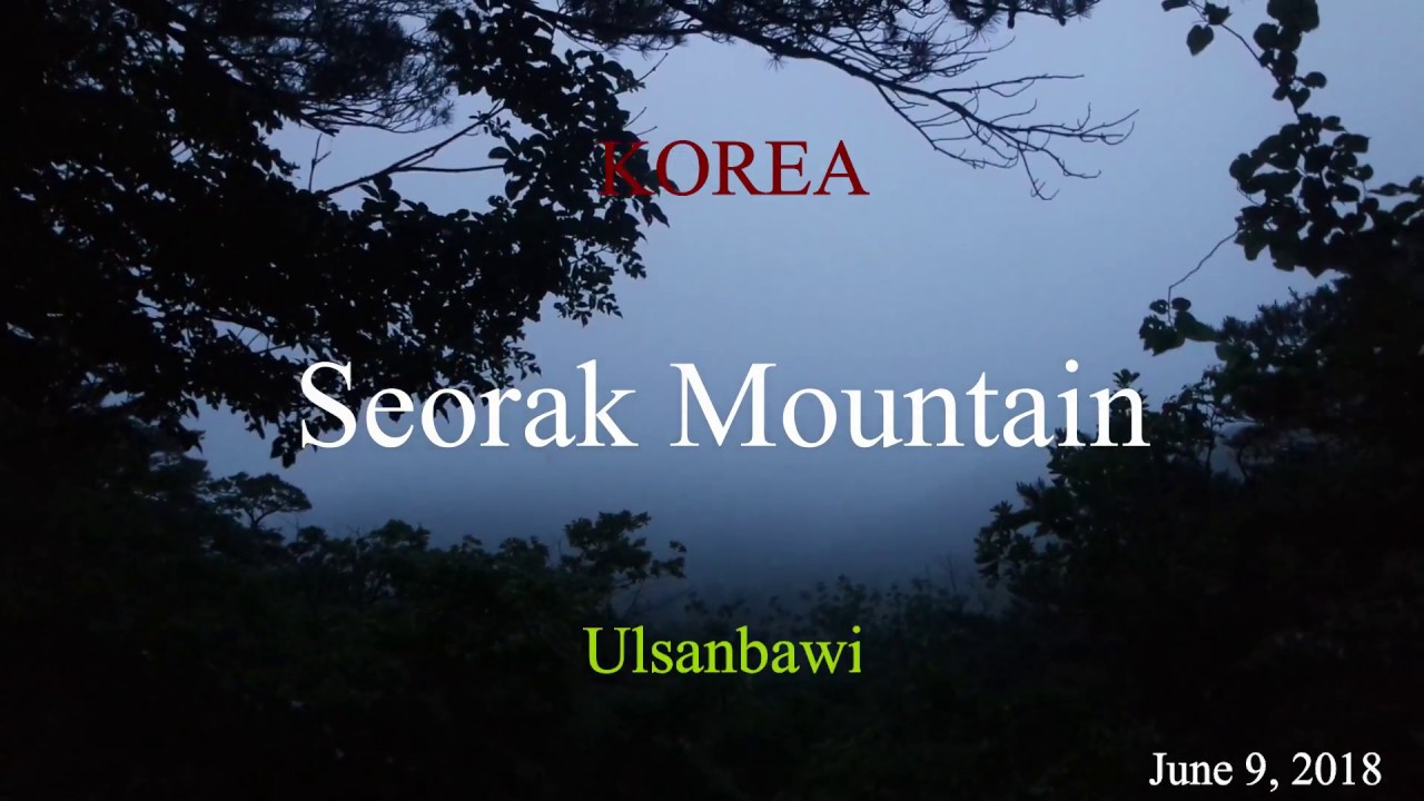 Korea Tour 10, Seoraksan Ulsanbawi  HD (2018)