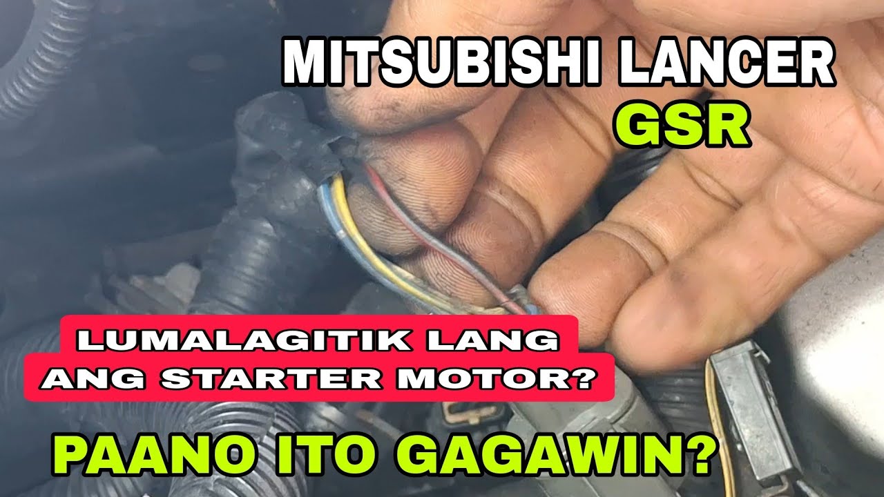 MITSUBISHI LANCER GSR, Lumalagitik lang ang starter motor? Paano ito gagawin?