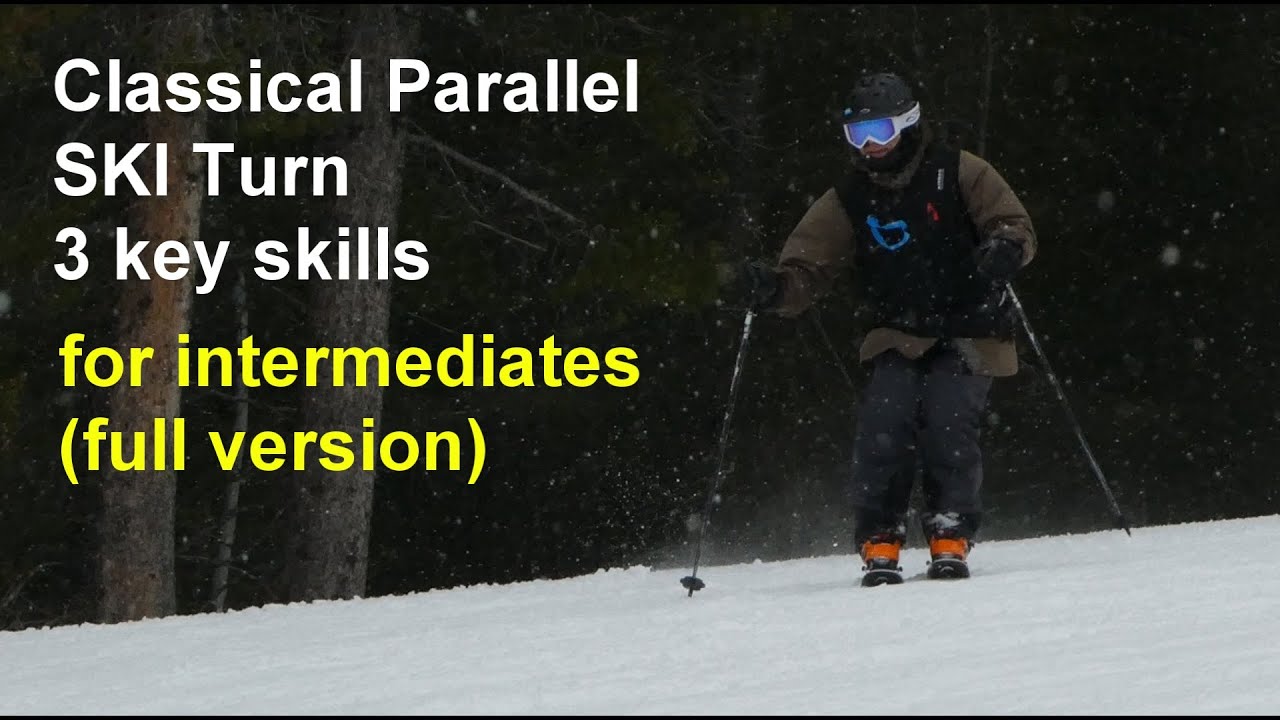 Classical Parallel Ski Turn, 3 key elements for Intermediates (Full Version)