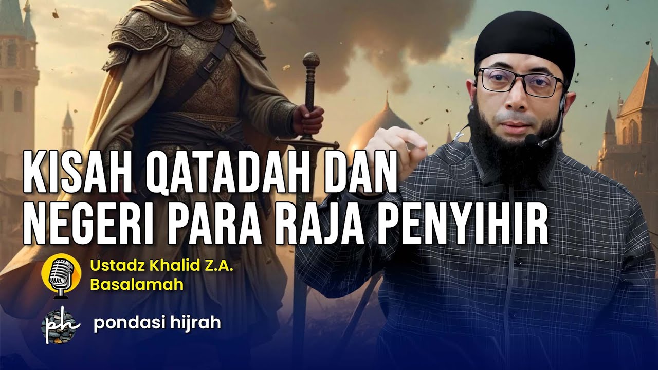 KISAH UNIK KETIKA KHALIFAH UMAR BIN ABDUL AZIZ MENGUTUS QATADAH MENYERANG NEGERI PARA RAJA PENYIHIR