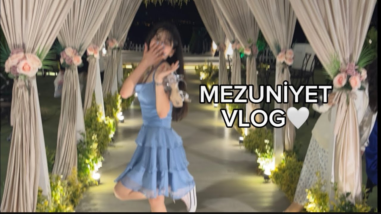 Mezuniyet vloguuu