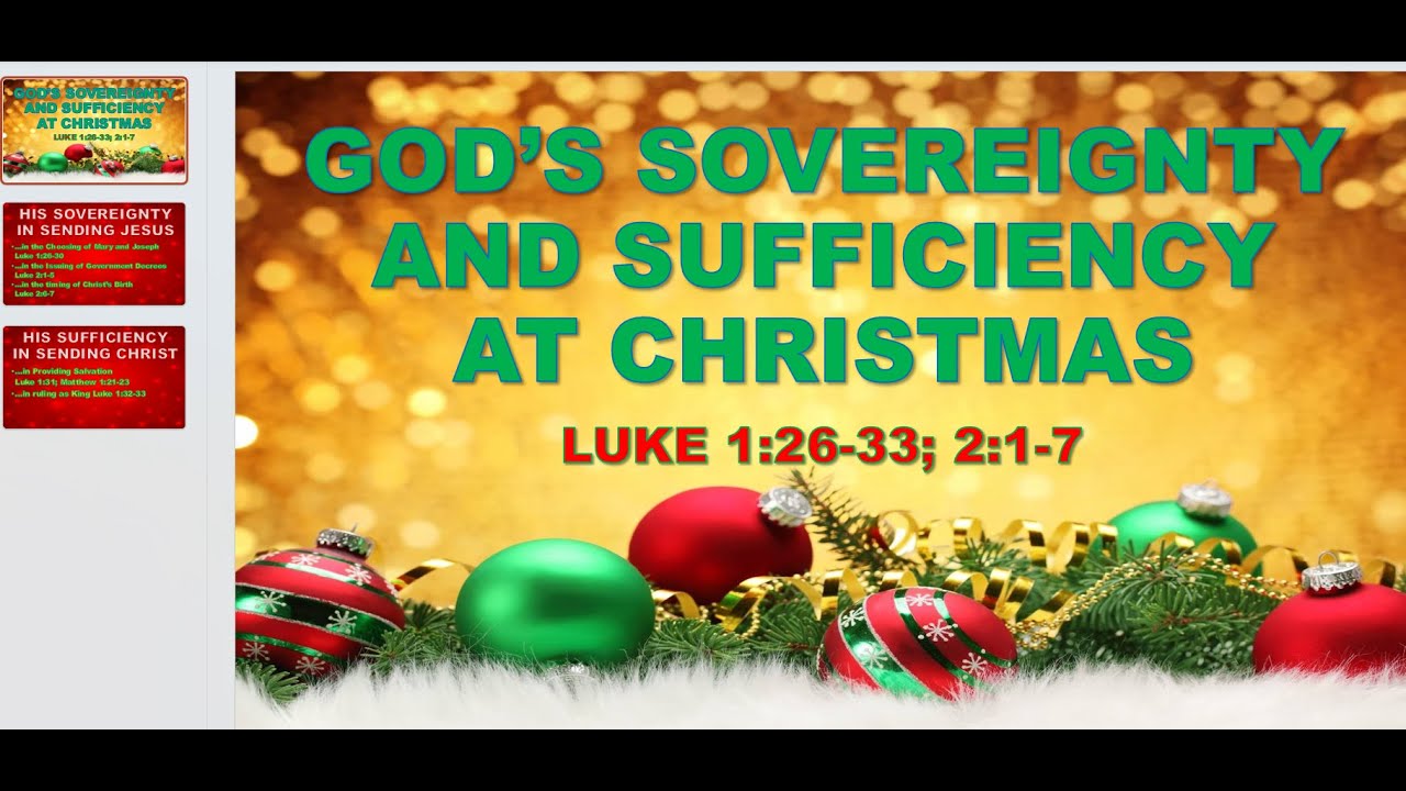 December 21, 2025 | God's Sovereignty and Sufficiency at Christmas Luke1:26-33; 2:1-7