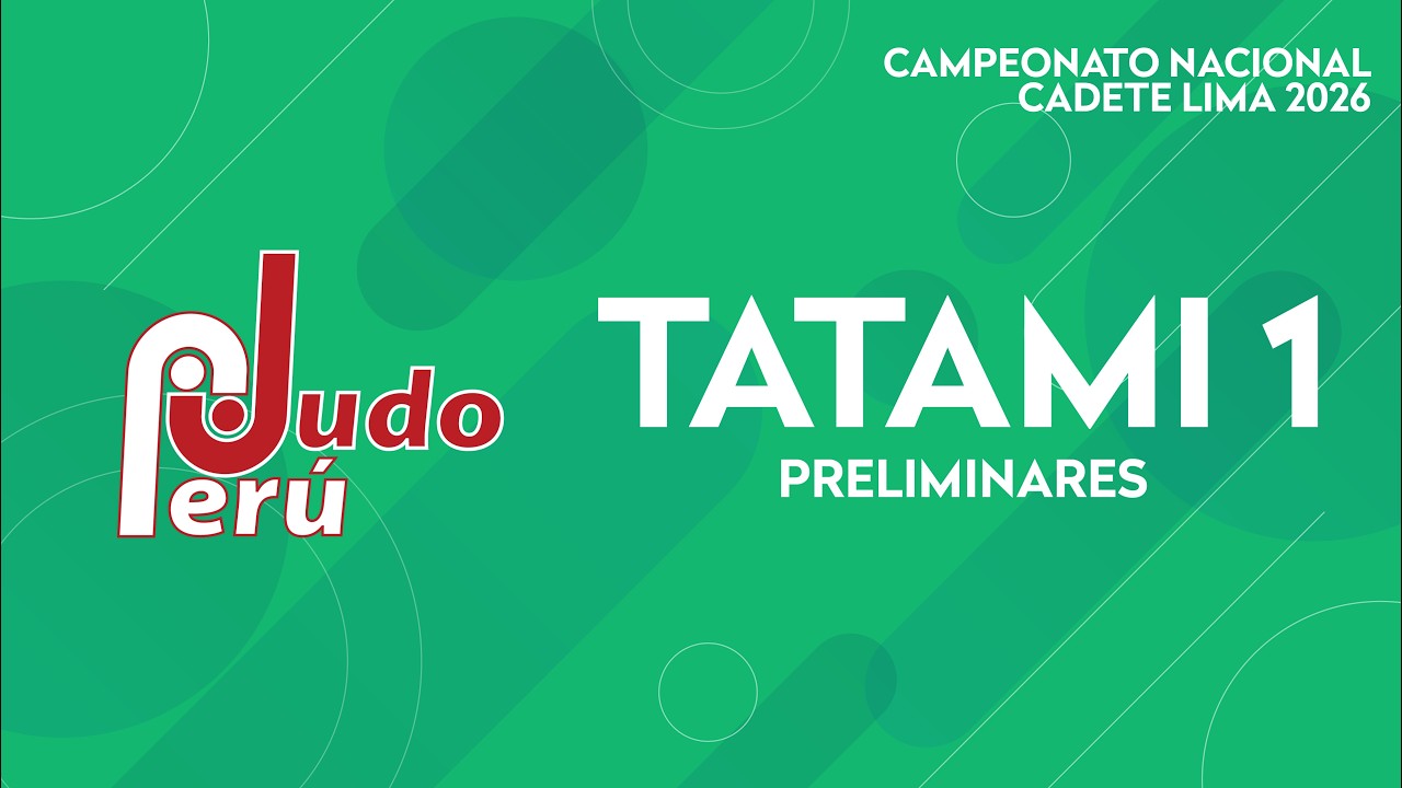 Campeonato Nacional Cadete Lima 2026 | Tatami 1