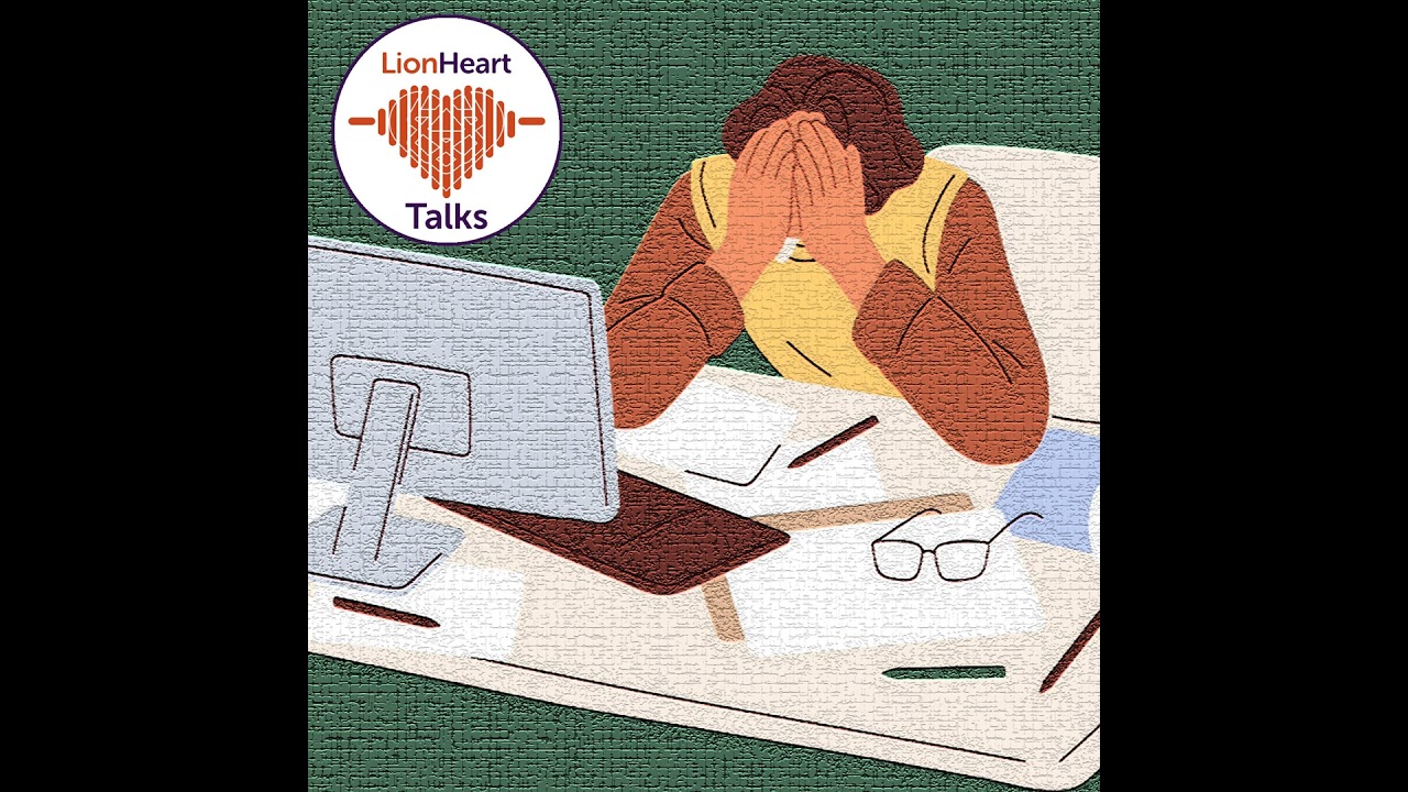 S3 special 2 - LionHeart Talks... Grief in the workplace