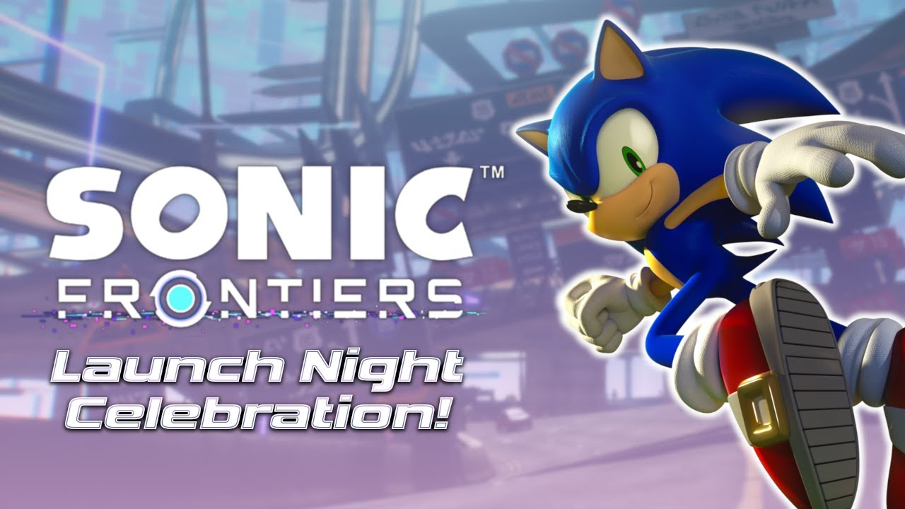 Sonic Frontiers Launch Night Celebration!