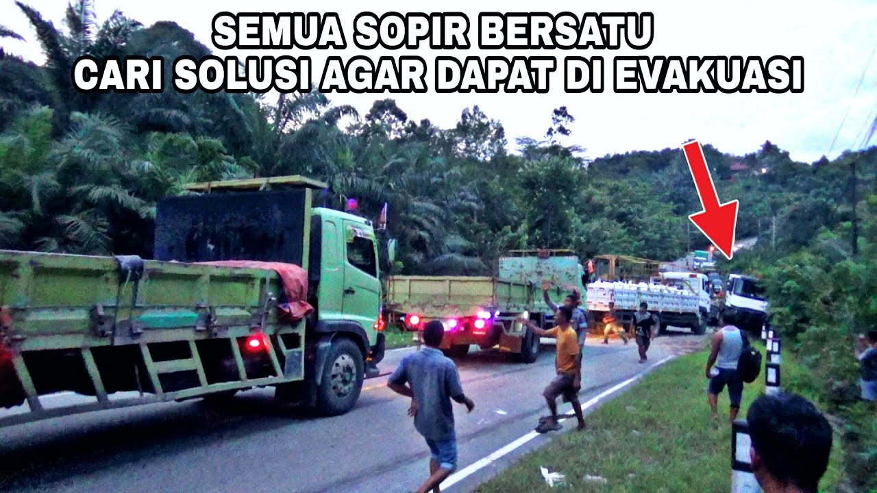 Truk Truk Tarik Tarikan!! TerEvakuasi meskipun Banyak Drama, semua sopir bersatu membantu evakuasi