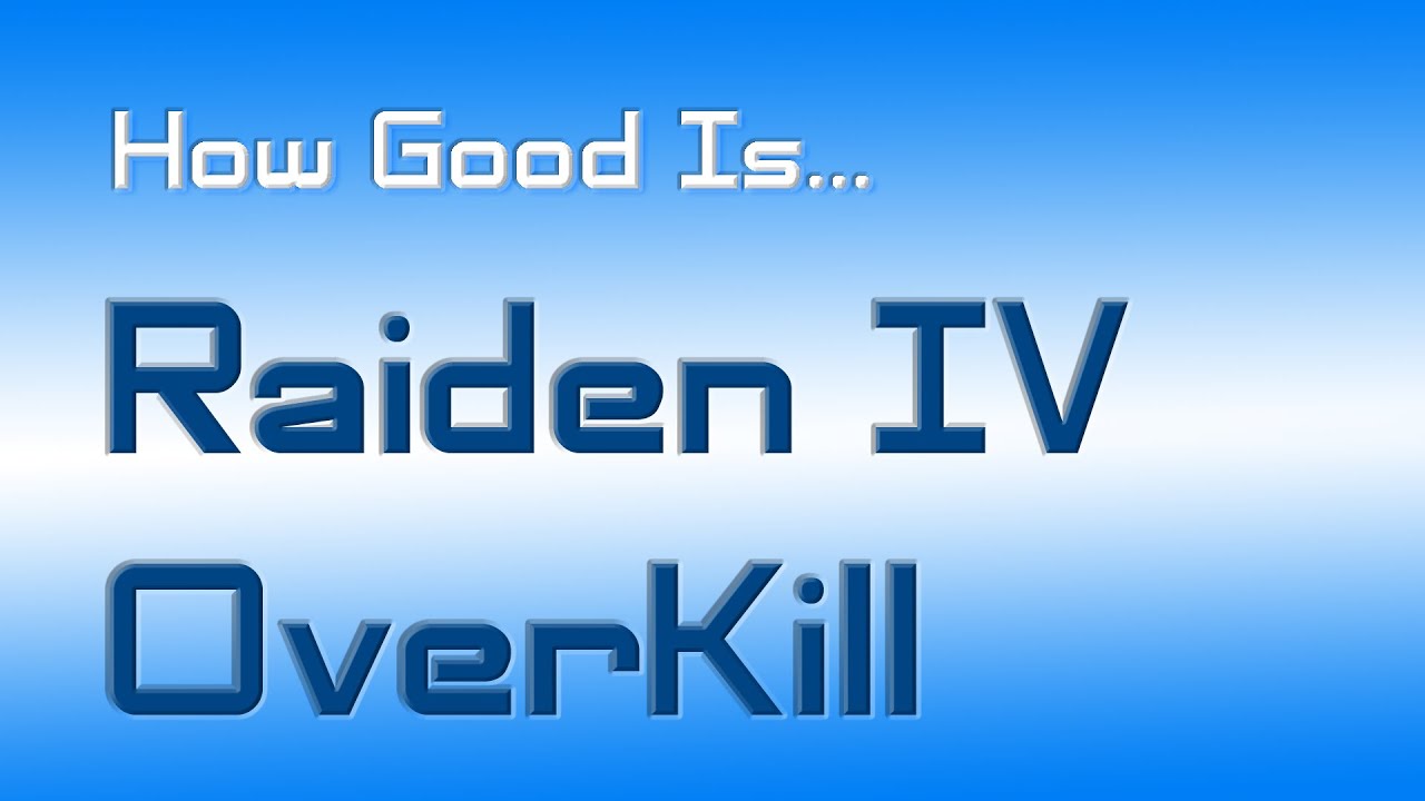 How Good Is... Raiden IV: OverKill
