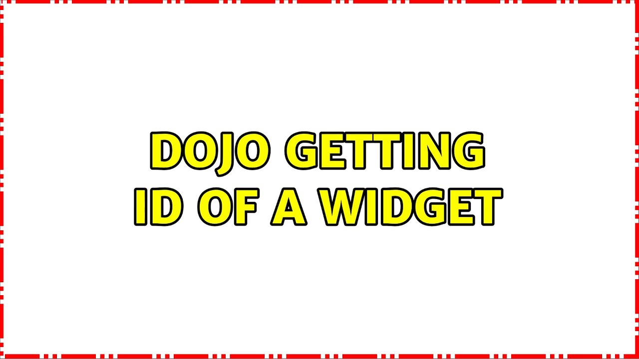 DOJO получает идентификатор виджета