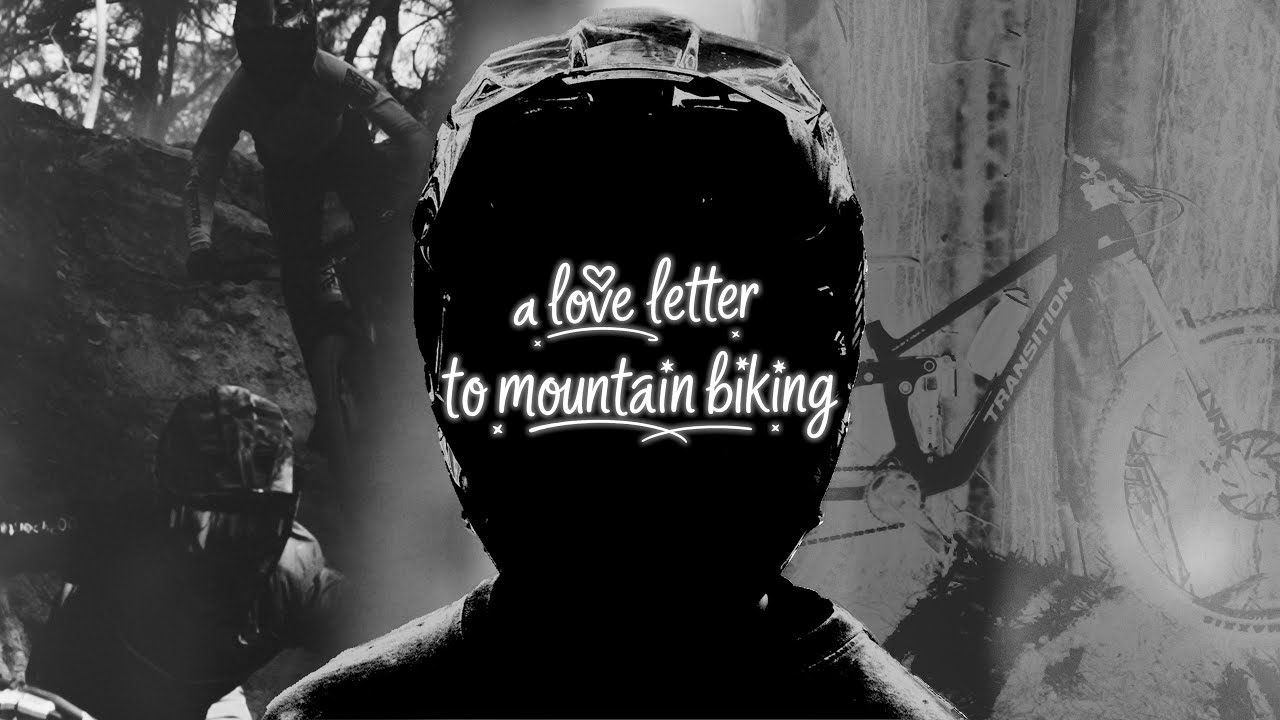A LOVE LETTER to MOUNTAIN BIKING | A short riding film