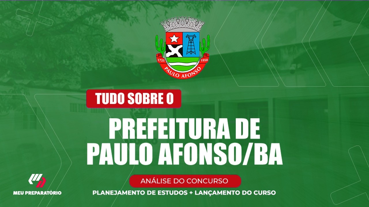 CONCURSO PREFEITURA DE PAULO AFONSO/BA + PLANEJAMENTO DE ESTUDOS