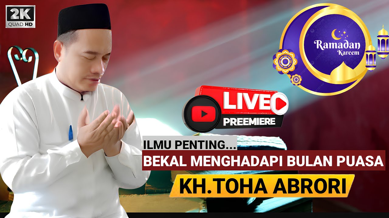 🔴 BEKAL MENGHADAPI BULAN PUASA - KH.TOHA ABRORI TERBARU