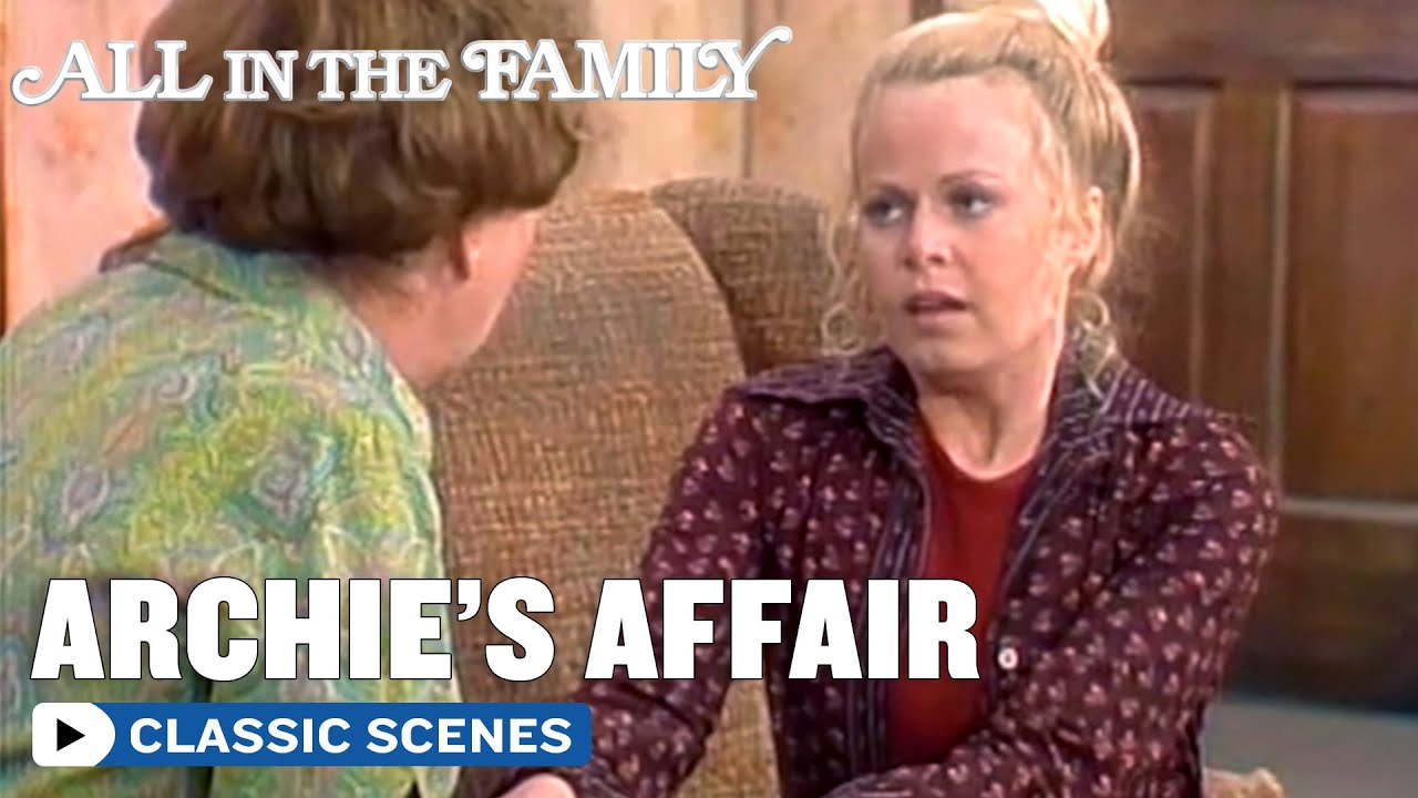All In The Family | Gloria Suspects Archie Is Having An Affair | The Norman Lear Effect