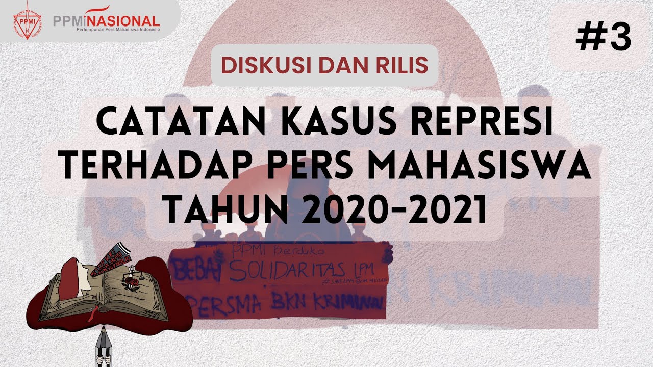 Diskusi dan Rilis Catatan Kasus Represi terhadap Pers Mahasiswa 2020-2021 (Bagian 3)