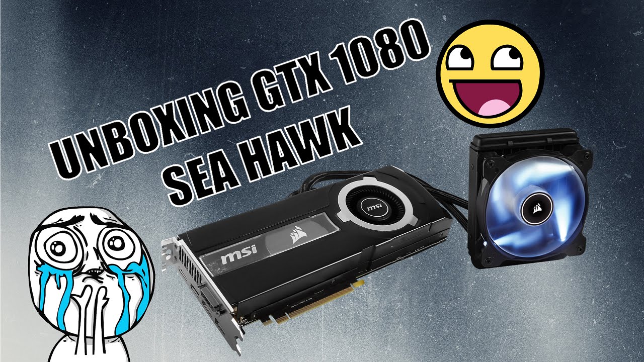 Unboxing | MSI GTX 1080 SEA HAWK