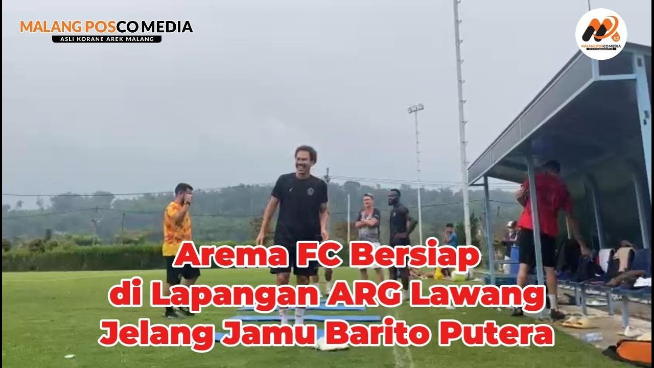 Arema FC Bersiap di Lapangan ARG Lawang Jelang Jamu Barito Putera