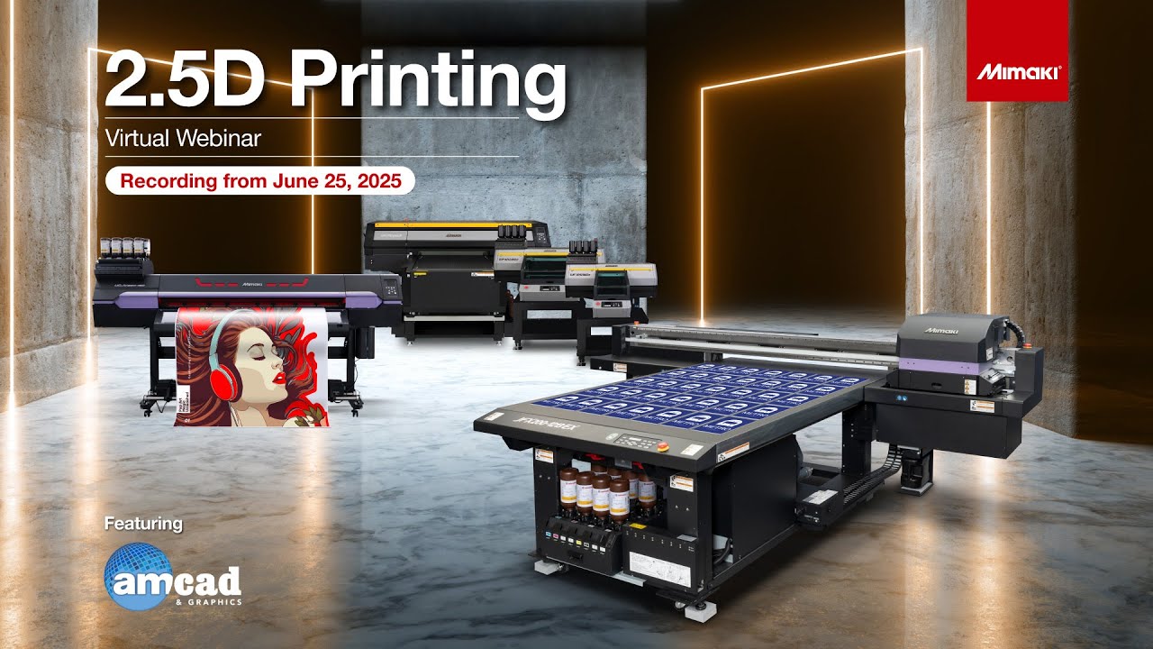 2.5D Printing Educational Webinar with Mimaki