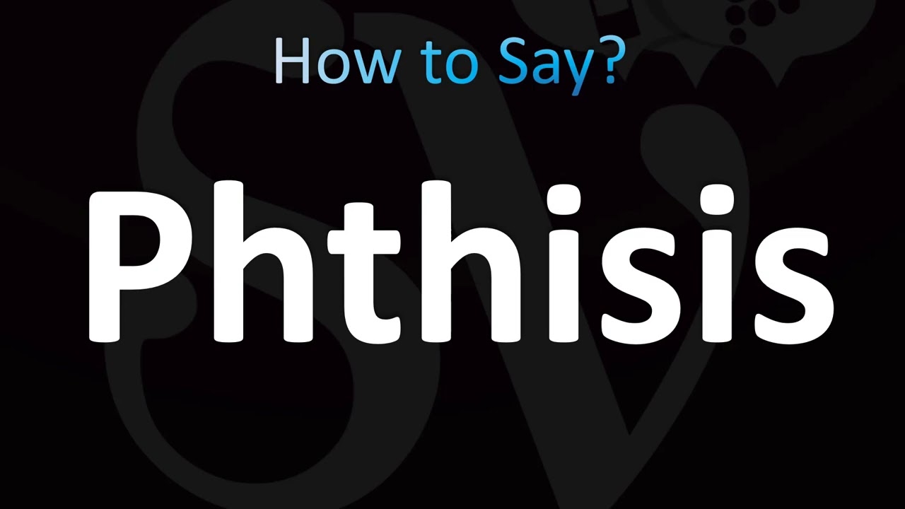 How to Pronounce Phthisis (CORRECTLY!)