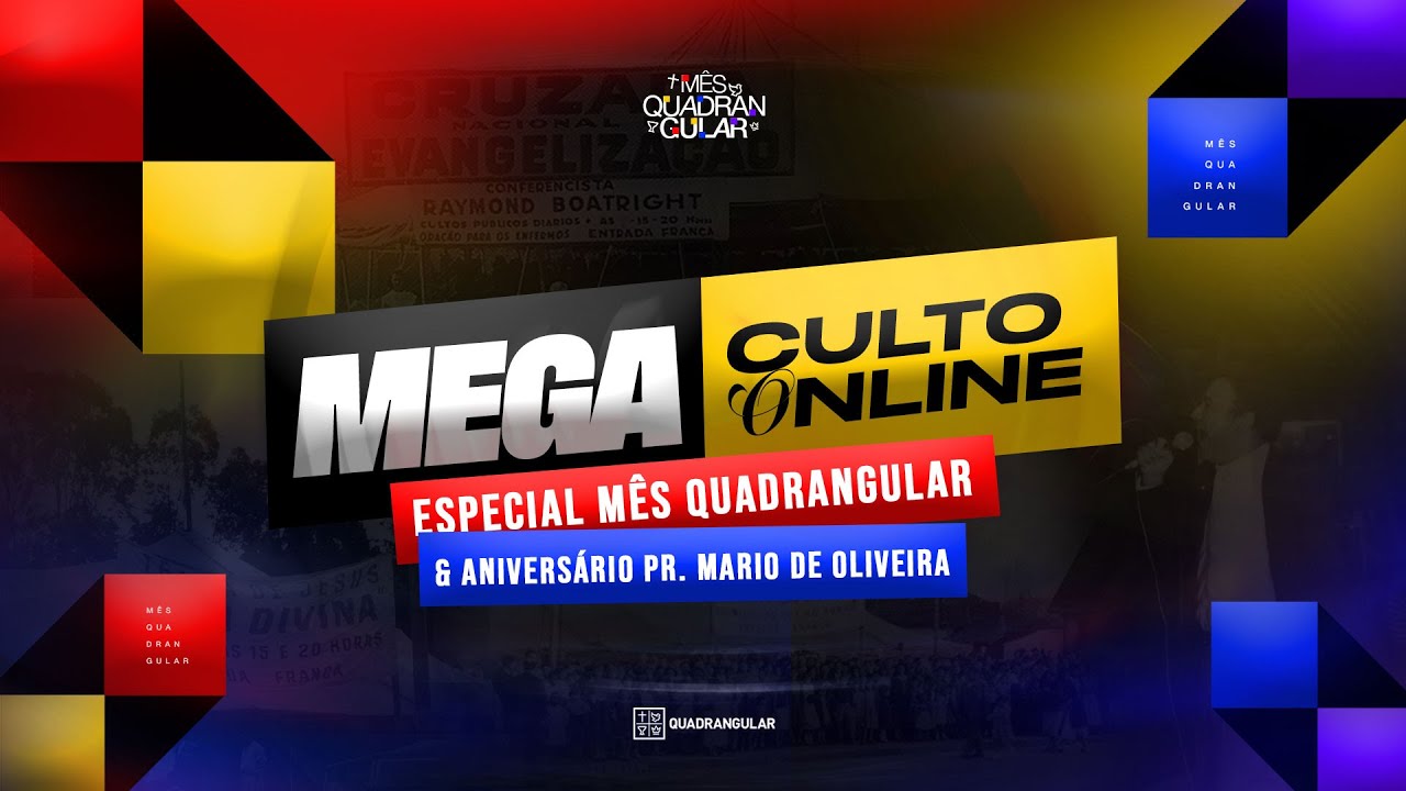 Mega Culto Online Especial Anivers&aacute;rio Quadrangular e Pr. Mario de Oliveira | Novembro 2025