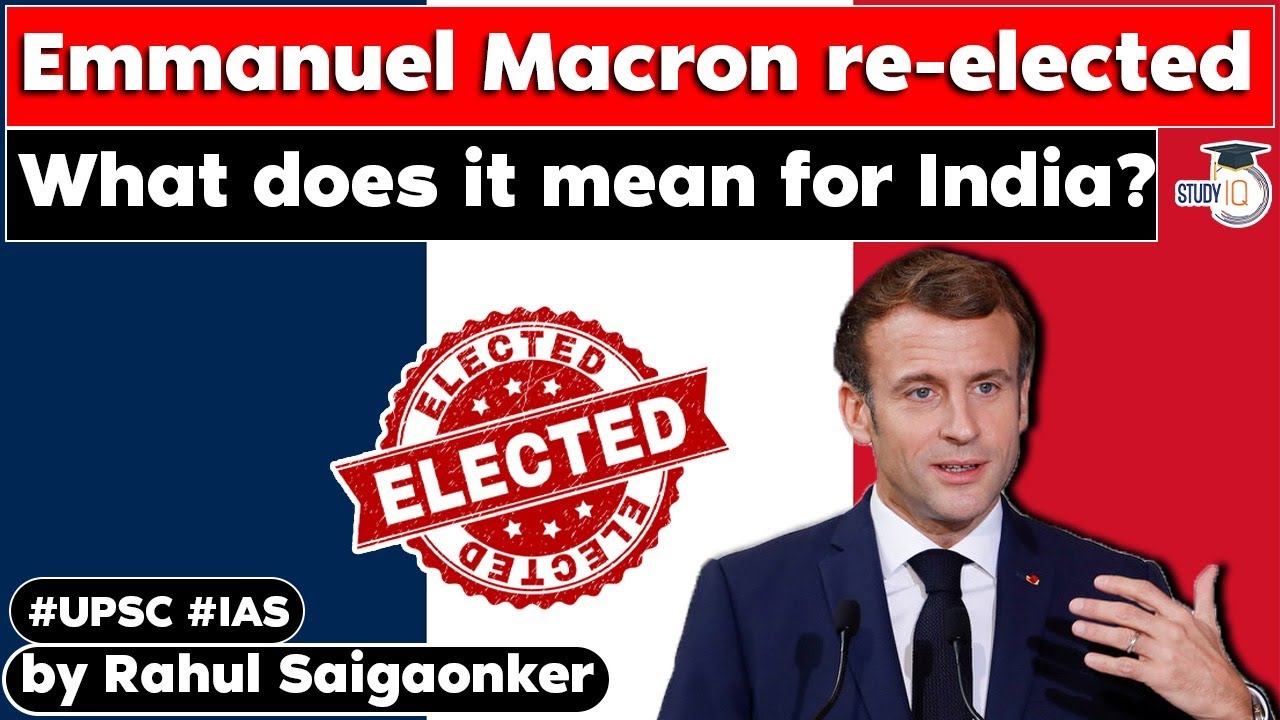 How Macrons reelection will impact the world? Will France become the 'New Russia' for India? | UPSC
