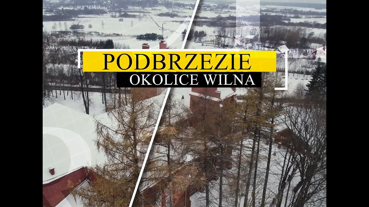 37. Wileńszczyzna w obiektywie - Podbrzezie