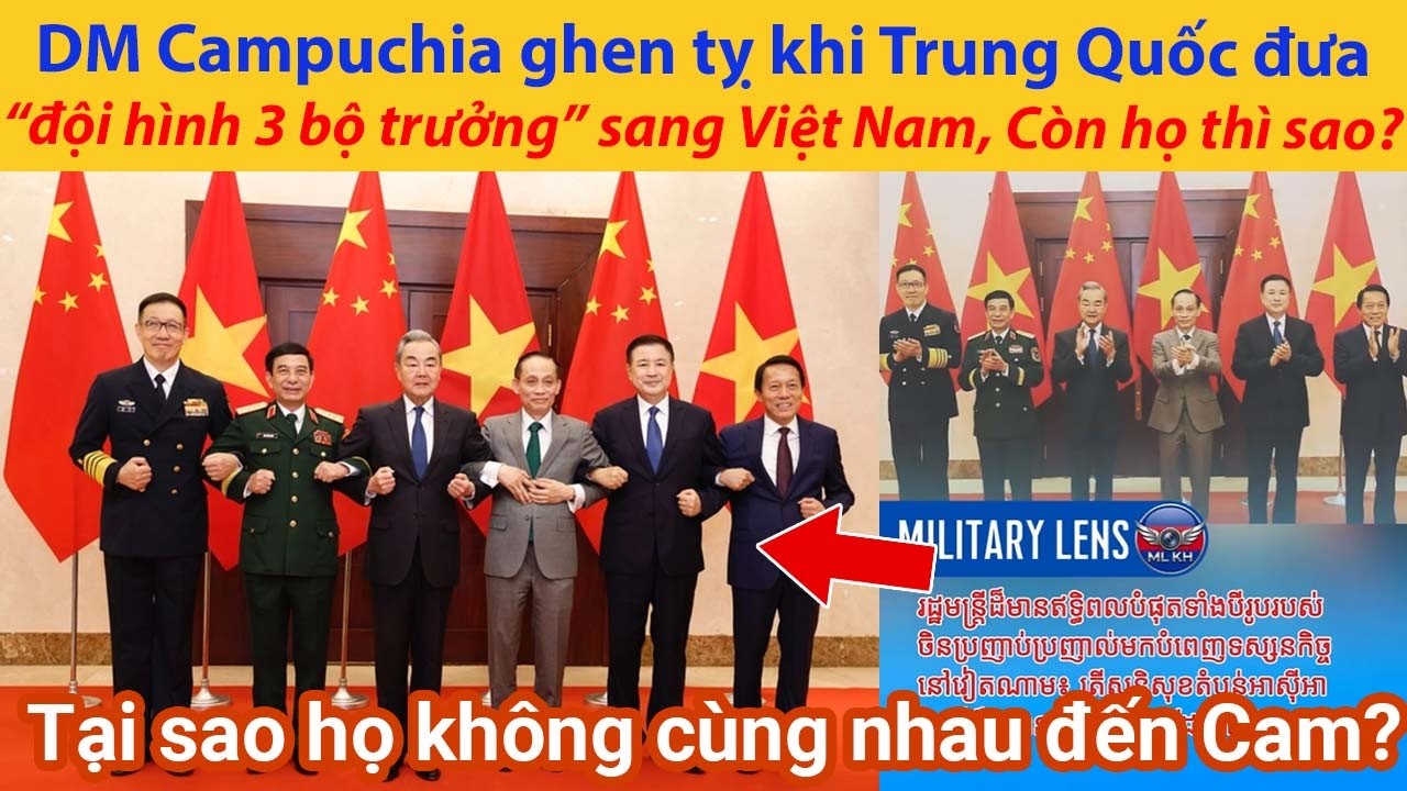 DM Campuchia ghen tỵ khi Trung Quốc đưa “đội hình 3 bộ trưởng” sang Việt Nam, Còn họ thì sao?