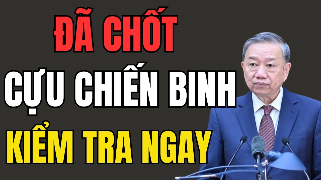 Chính Thức Hoàn Tất Danh Sách Cựu Chiến Binh Nhận Trợ Cấp Trọn Đời – Có Tên Bạn Không? Xem Ngay!