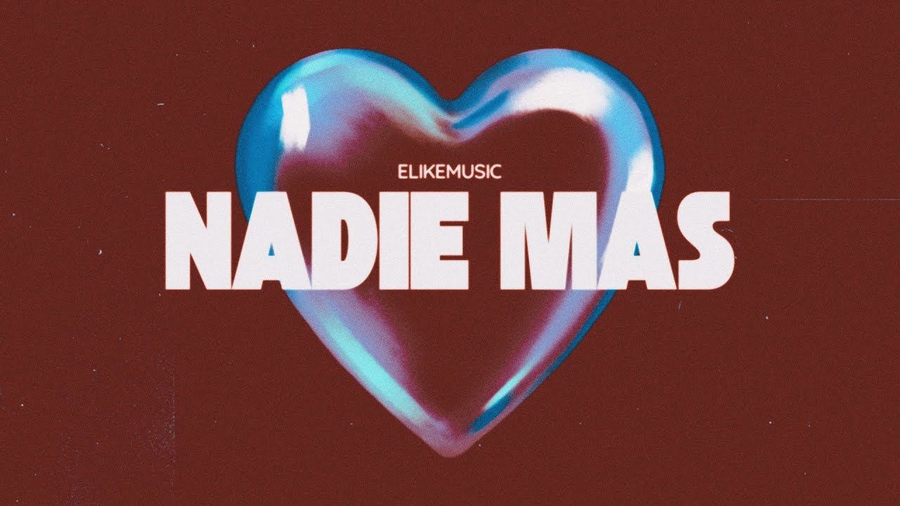 ELIKEMUSIC - NADIE MÁS