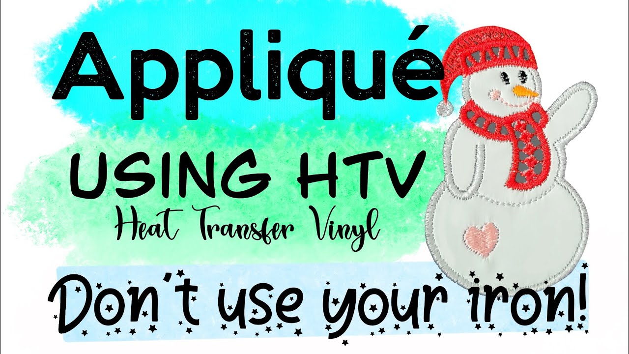 How to do Appliqué using HTV, Heat Transfer Vinyl Applique, Tip for Embroidery Appliqué, Iron on HTV