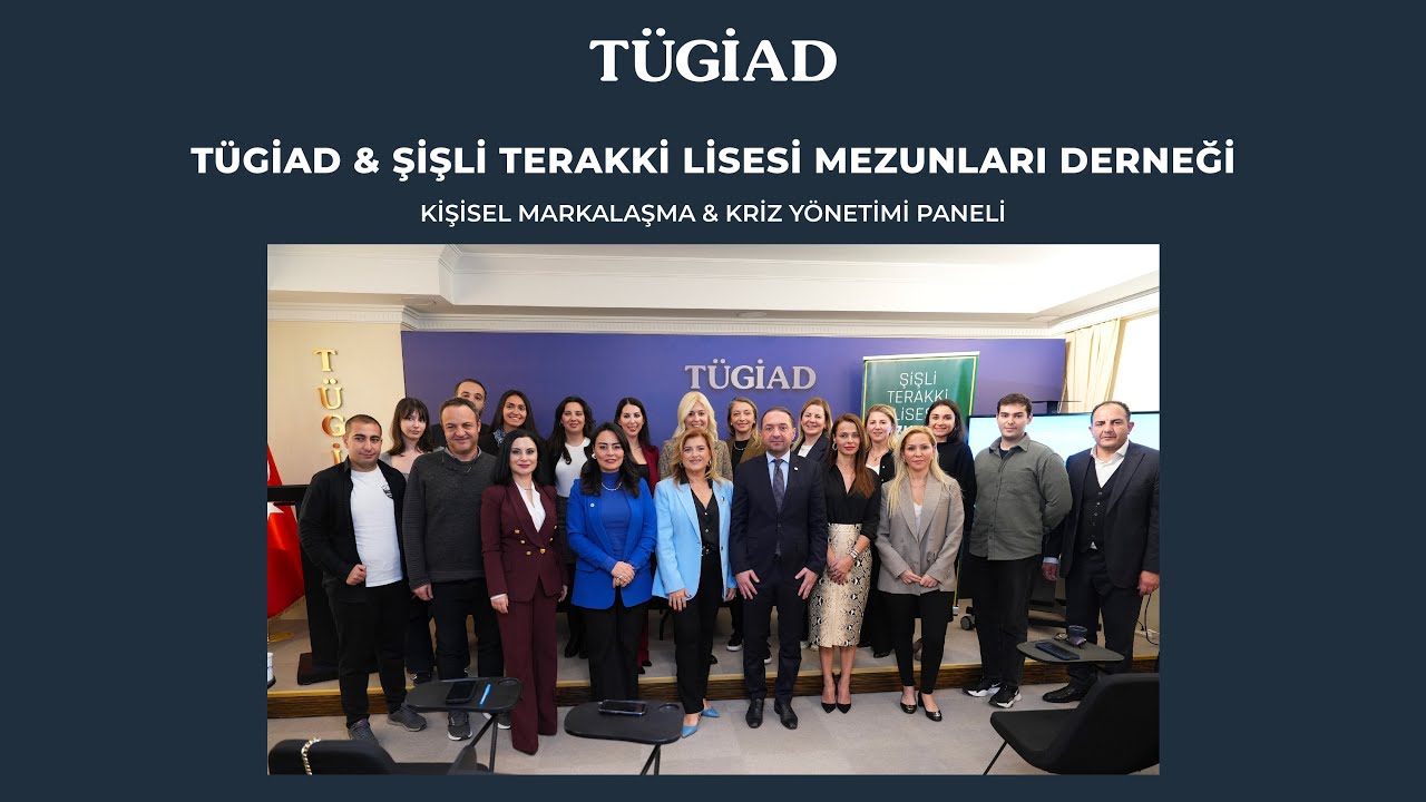 TÜGİAD & Şişli Terakki Lisesi Mezunları Derneği 