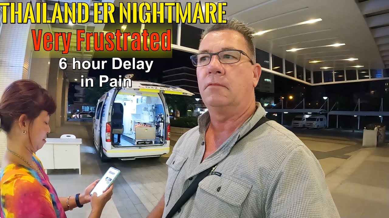 Thai Time Medical Emergency Nightmare! Broken and Dislocated Hip Mom Gets a Painful 6hr Delay.