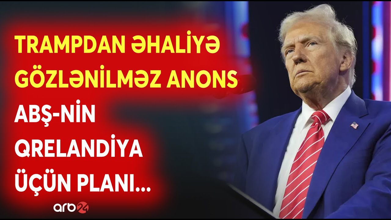 Tramp əhali üçün "vədlər planı" hazırladı - ABŞ-də Qrelandiyaya qarşı GÖZLƏNİLMƏZ ELAN VERİLDİ