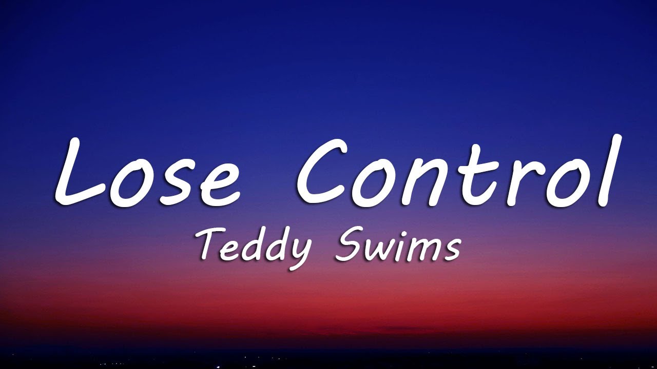 Teddy Swims - Lose Control (Lyrics)