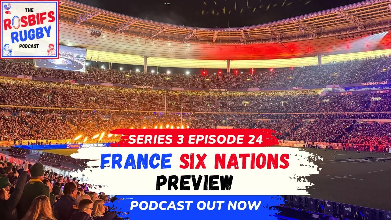 S3 EP24 - France Six Nations Preview