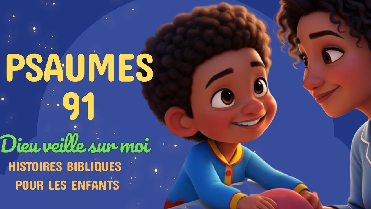 Histoires Bibliques pour Les Enfants : Psaumes 91