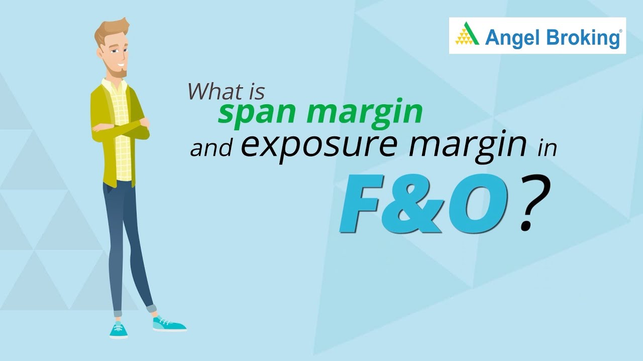 What is Span Margin & Exposure Margin? | Angel Broking Knowledge Series