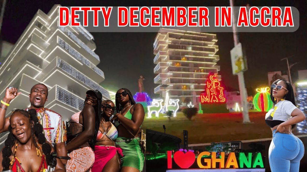 THIS IS HOW ACCRA GEARED UP FOR CHRISTMAS | DETTY DECEMBER