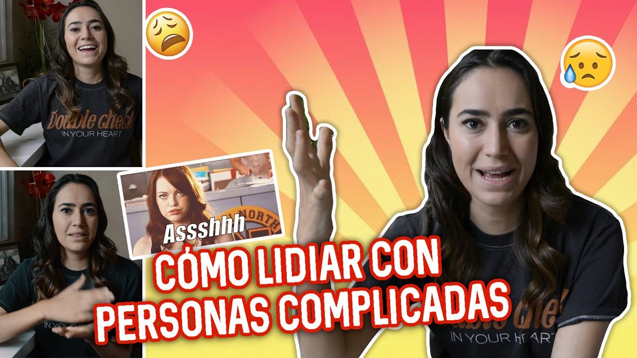 Cómo lidiar con personas complicadas// Paola Zurita