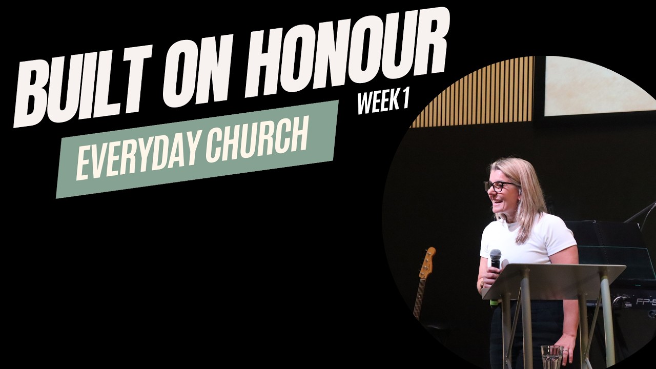 Built On Honour Week1 | Pastor Mel | Everyday Church