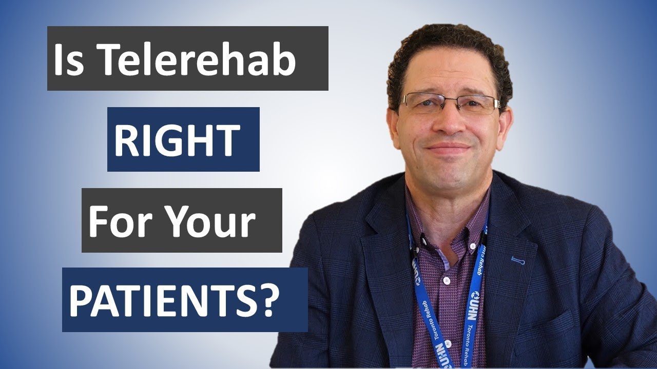 How would you know if telerehab is right for your patient?