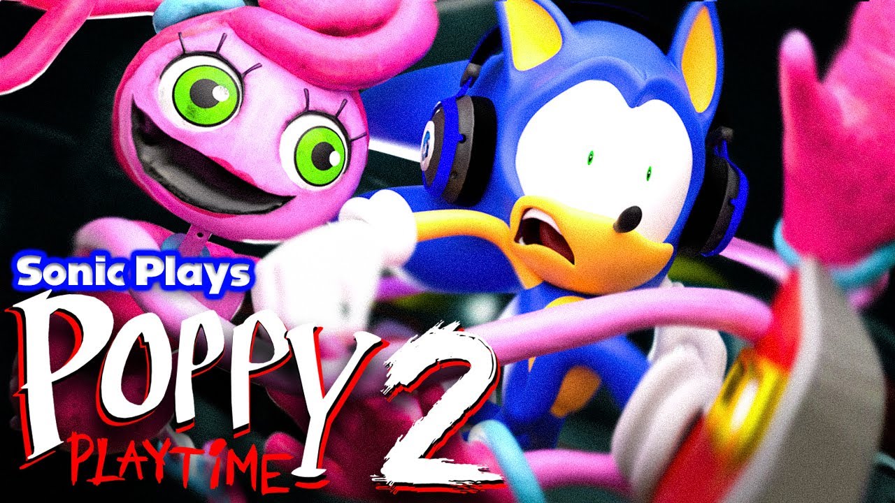 Sonic Plays: POPPY PLAYTIME ГЛАВА 2