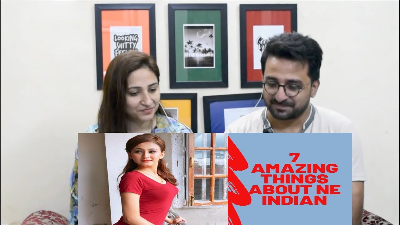 Pakistani Reacts to 7 Amazing Things about NorthEast Indian | You are going to love it