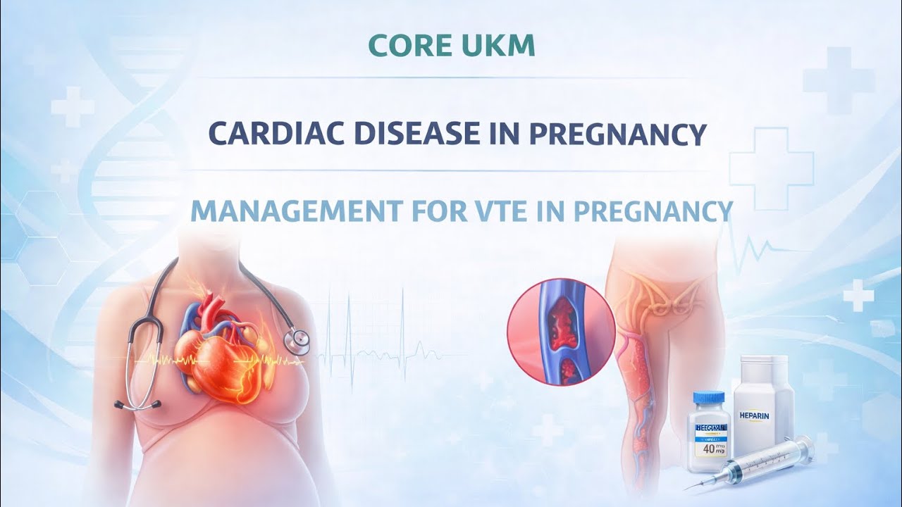 1. Cardiac disease in pregnancy. 2. Management of VTE in pregnancy