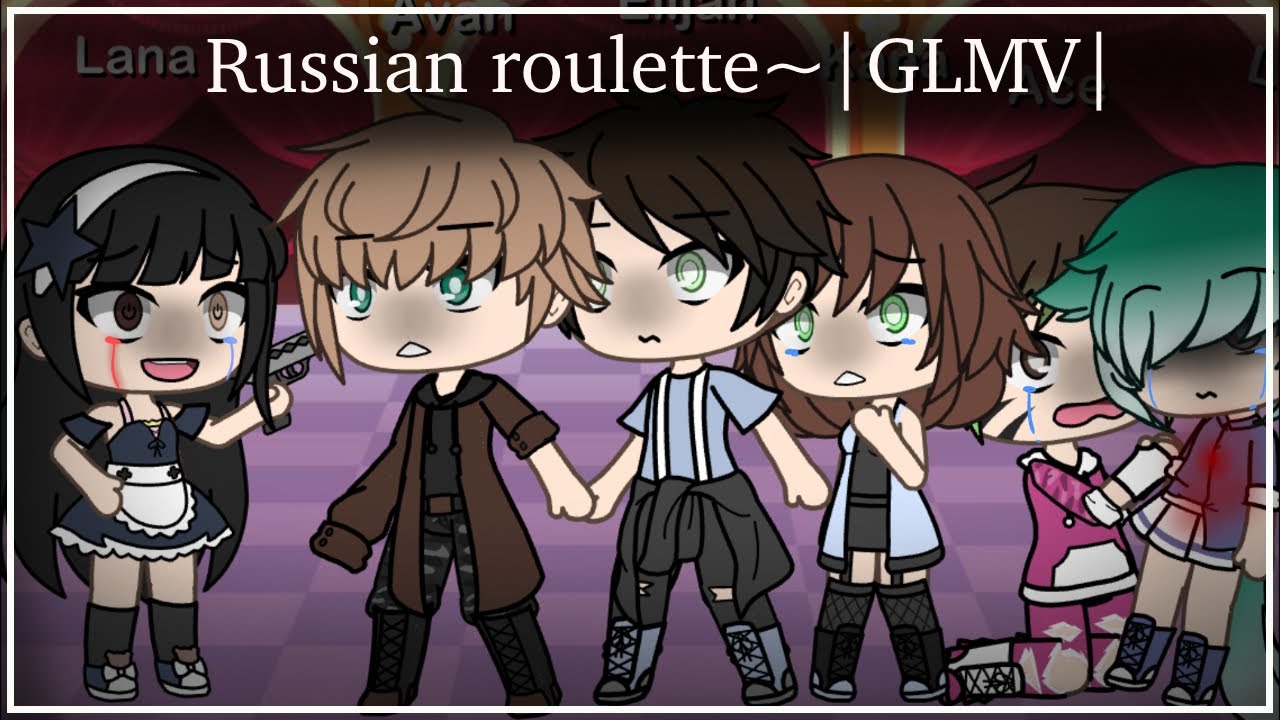 Russian Roulette~|GLMV|