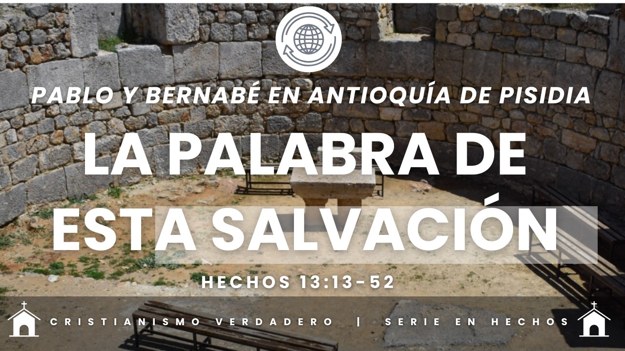 LA PALABRA DE ESTA SALVACIÓN III - Hechos 13:13-52