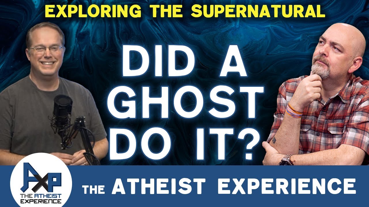 Dismissing Supernatural Explanations | Juan-(EC) | Atheist Experience 25.31